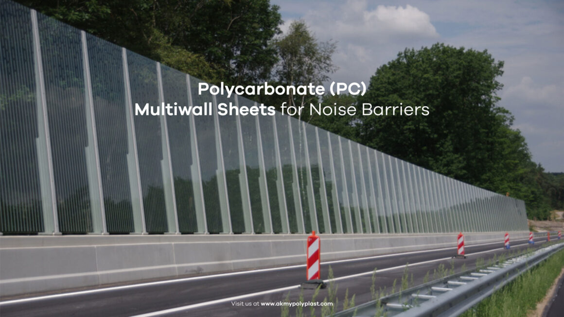 Polycarbonate (PC) sheets for noise barriers & their benefits